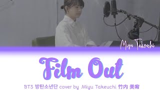 Miyu Takeuchi – Film Out [BTS Cover] (Kan | Rom | Eng Lyrics)