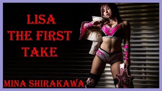 Mina Shirakawa Japanese professional wrestler idol 白川未奈は日本のプロレスラーです ぃさ 炎  LiSA Homura The First Take