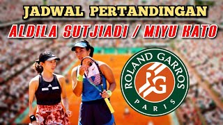 FRENCH OPEN SCHEDULE | ALDILA SUTJIADI / MIYU KATO VS MARIE BOUZKOVA / SARA SORRIBES TORMO