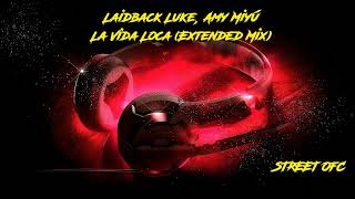 Laidback Luke, Amy Miyu – La Vida Loca (Extended Mix)