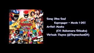 [Vietsub] Dino Soul – Meeko (CV: Nakamura Shizuka) (Kyoryuger: Gaburincho of Music OST)